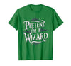 Halloween Costume Wizard Magic Pretend I'm A Wizard T-Shirt - size chart