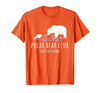 Global Warming Awareness Arctic Winter Ice Polar Bear Club Take The Plunge Ice Bear T-Shirt - size chart