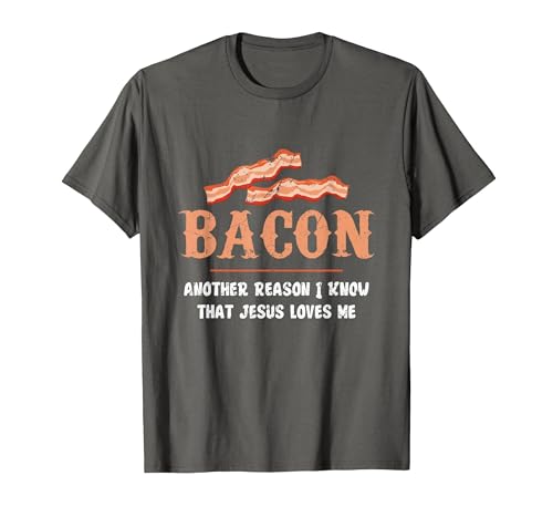 Bacon Another-Reason I Know Jesus Loves Me Bacon Jesus T-Shirt - size chart