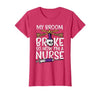 Halloween Nurse Shirts For Women Scrub Costumes My Broom Broke Now Im Nurse Funny Halloween Scrub Top Women T-Shirt - size