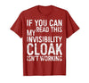 My Invisibility Cloak Isn't Working Shirts If You Can Read This My Invisibility Cloak Isnt Working T-Shirt - size chart