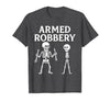 Armed Bones Joke Joke Apparel Men Women sarcastic Funny Skeleton Pun Armed Bones Joke Halloween Humor Costume T-Shirt - size