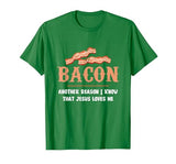 Bacon Another-Reason I Know Jesus Loves Me Bacon Jesus T-Shirt - size chart
