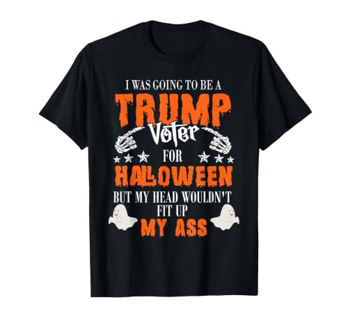 Trump Halloween Gifts I was Going to Be A Trump Voter for Halloween T-Shirt - size chart