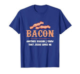 Bacon Another-Reason I Know Jesus Loves Me Bacon Jesus T-Shirt - size chart