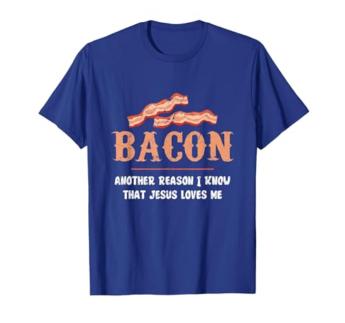 Bacon Another-Reason I Know Jesus Loves Me Bacon Jesus T-Shirt - size chart