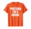 Halloween Funny Family Matching Costumes Gifts Tee Pretend I'm A Gnome Lazy Easy Halloween Family Group Costume T-Shirt -