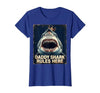 Mademark Daddy Shark Rules Here Fun Dad Design T-Shirt - size chart