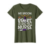 Halloween Nurse Shirts For Women Scrub Costumes My Broom Broke Now Im Nurse Funny Halloween Scrub Top Women T-Shirt - size
