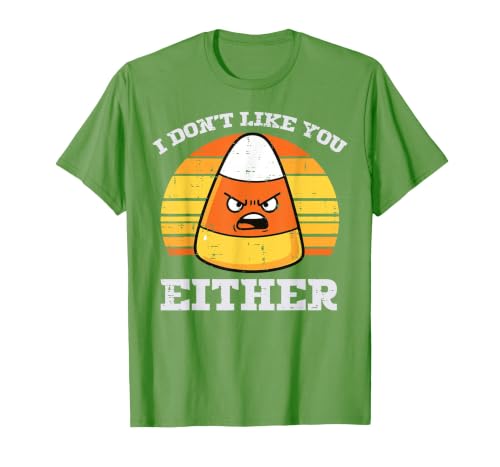 Halloween Shirts For Women Men Kids Boys Girls Candy Corn Dont Like You Either Halloween Costume Men Women T-Shirt - size