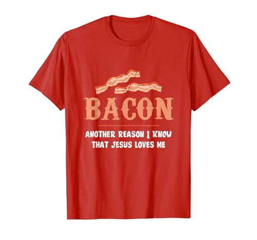 Bacon Another-Reason I Know Jesus Loves Me Bacon Jesus T-Shirt - size chart