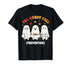 Fall Prevention Funny Ghost Autumn Halloween Gift Fall Prevention Funny Ghost Autumn Halloween Joke T-Shirt - size chart