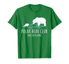 Global Warming Awareness Arctic Winter Ice Polar Bear Club Take The Plunge Ice Bear T-Shirt - size chart