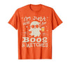 Flippin Sweet Gear I'm Just Here for Boos and Witches Halloween T-Shirt - size chart