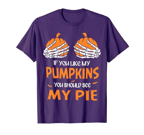 If You Like My Pumpkins You Should See My Pie T-Shirt - size chart