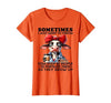 Funny I Just Want To Throw Cow Poop At People Tee Sometimes I Just Want to Throw Cow Poop at People T-Shirt - size chart