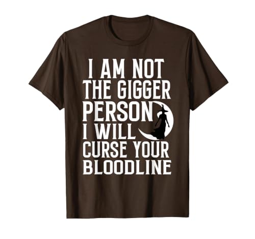 Witch Halloween Sarcastic Skeleton Funny Tee Im Not The Bigger Person I'll Curse Your Entire Bloodline T-Shirt - size chart