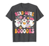 Read More Books Ghost Halloween Teacher Outfits Read More Books Ghosts Reading Book Funny Teacher Halloween T-Shirt - size