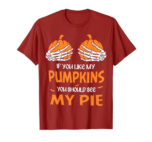 If You Like My Pumpkins You Should See My Pie T-Shirt - size chart