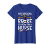Halloween Nurse Shirts For Women Scrub Costumes My Broom Broke Now Im Nurse Funny Halloween Scrub Top Women T-Shirt - size