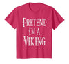 Fun and Easy Halloween Costume T-Shirts Pretend I'm A Viking - Easy Halloween Costume T-Shirt - size chart