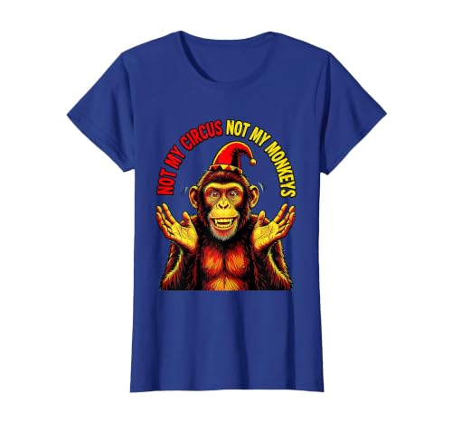 Mademark Not My Circus Not My Monkeys Funny Saying T-Shirt - Women - size chart