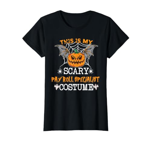 Halloween Party Costume Apparel Men Women This is My Scary Payroll Specialist Costume Halloween Party T-Shirt - size chart