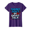 Mademark Sharks Don't Do Small Talk Bold Women's Design T-Shirt - size chart