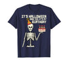 Halloween Shirts For Women Men Kids Boys Girls Its Halloween Yes My Birthday Skeleton Costume Men Women Kid T-Shirt - size
