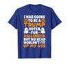 I Was Going To Be A Trump Voter For Halloween Gift I was Going to Be A Trump Voter for Halloween Costumes 2020 T-Shirt -