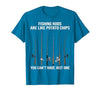 Fishing Rods are Like Potato Chips You Can't Have Just One T-Shirt - size chart