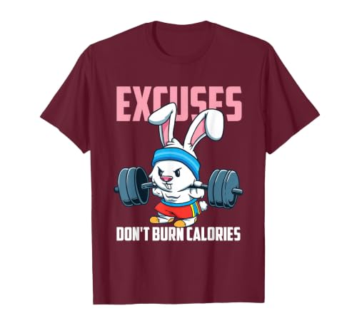 Excuses Don't Burn Calories Rabbit Fitness Gym Bunny T-Shirt — design detail