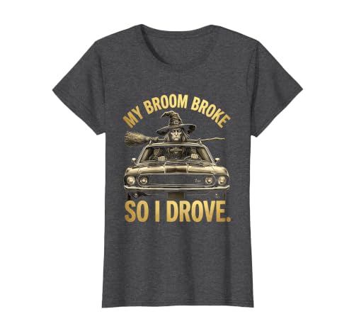 Mademark My Broom Broke So I Drove Funny Halloween Design T-Shirt - size chart