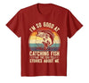 Fishing Fisherman Saying I'm So Good At Catching Fish that The Fish Tell Stories T-Shirt - size chart