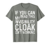 My Invisibility Cloak Isn't Working Shirts If You Can Read This My Invisibility Cloak Isnt Working T-Shirt - size chart