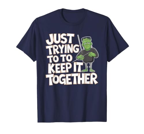 Halloween Tshirt Frankenstein Monster Costume Men Just Trying to Keep It Together Shirt Halloween Frankenstein T-Shirt -
