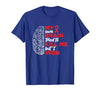 My Brain Tried To Kill Me But I Won Tee My Brain Tried to Kill Me But I Won T-Shirt - size chart