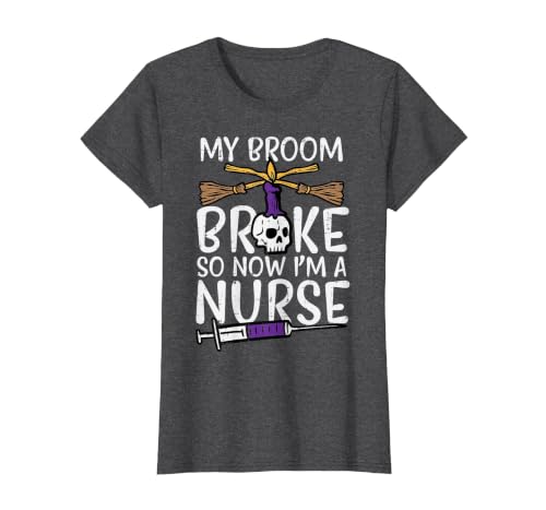 Halloween Nurse Shirts For Women Scrub Costumes My Broom Broke Now Im Nurse Funny Halloween Scrub Top Women T-Shirt - size