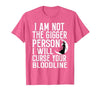 Witch Halloween Sarcastic Skeleton Funny Tee Im Not The Bigger Person I'll Curse Your Entire Bloodline T-Shirt - size chart