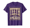 Mademark Shark Teeth and No Apologies Bold Design T-Shirt - size chart