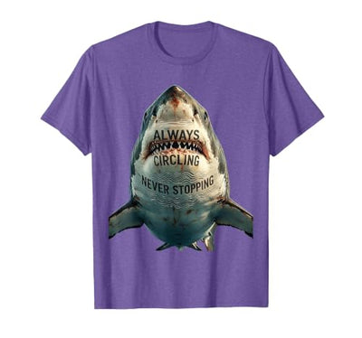 Always Circling Never Stopping Shark Design T-Shirt