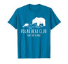 Global Warming Awareness Arctic Winter Ice Polar Bear Club Take The Plunge Ice Bear T-Shirt - size chart
