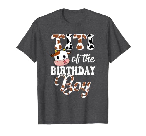 Titi of The Birthday Boy Cow Farm 1St Birthday Boy T-Shirt - size chart