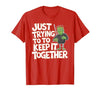 Halloween Tshirt Frankenstein Monster Costume Men Just Trying to Keep It Together Shirt Halloween Frankenstein T-Shirt -