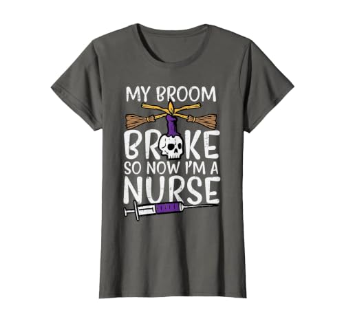 Halloween Nurse Shirts For Women Scrub Costumes My Broom Broke Now Im Nurse Funny Halloween Scrub Top Women T-Shirt - size
