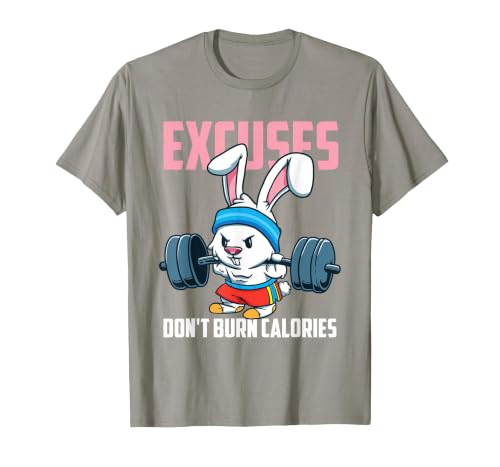 Excuses Don't Burn Calories Rabbit Fitness Gym Bunny T-Shirt — design detail