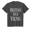 Fun and Easy Halloween Costume T-Shirts Pretend I'm A Viking - Easy Halloween Costume T-Shirt - size chart