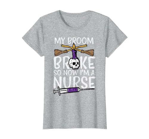 Halloween Nurse Shirts For Women Scrub Costumes My Broom Broke Now Im Nurse Funny Halloween Scrub Top Women T-Shirt - size