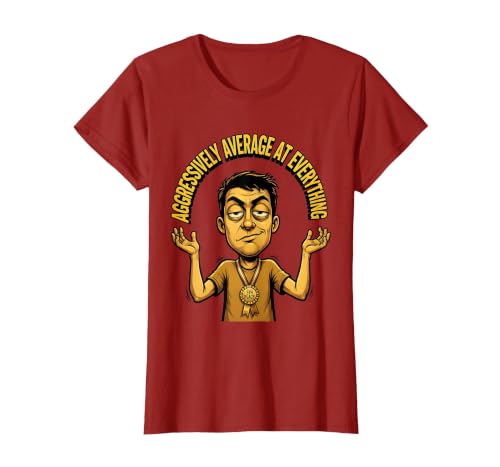 Mademark Aggressively Average At Everything Funny Design T-Shirt - Women - size chart