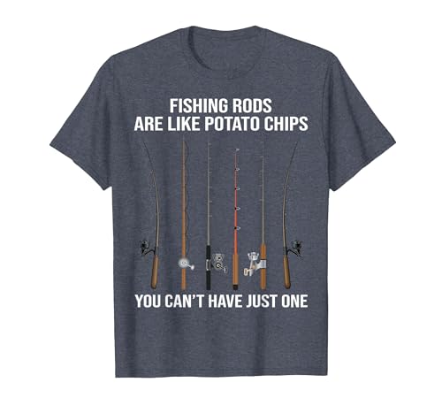 Fishing Rods are Like Potato Chips You Can't Have Just One T-Shirt - size chart